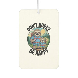 Sloth Hiking Team Don't Hurry Be Happy Enjoy the J Air Freshener
