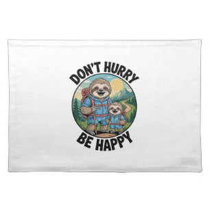 Sloth Hiking Team Don't Hurry Be Happy Enjoy the J Cloth Placemat