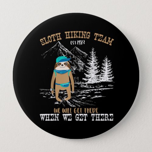 Sloth Hiking Team Est_1983 _ Cute Sloth Outdoor Button