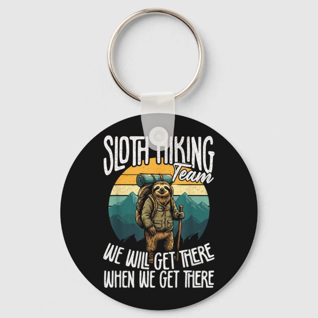 Sloth Hiking Team Get There When Get There Hiking Keychain (Front)