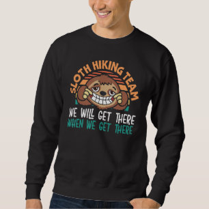 Sloth Hiking Team We Will Get There Hiker Camper V Sweatshirt