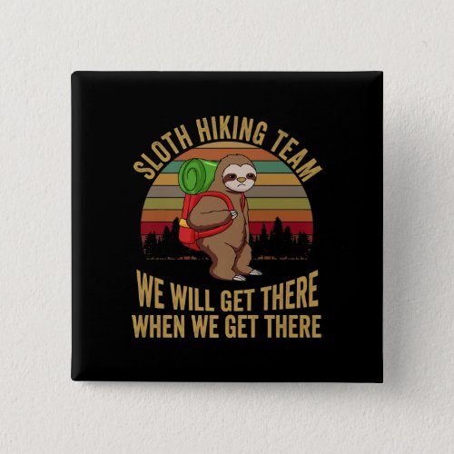 Sloth Hiking Team We Will Get There Hiking Button