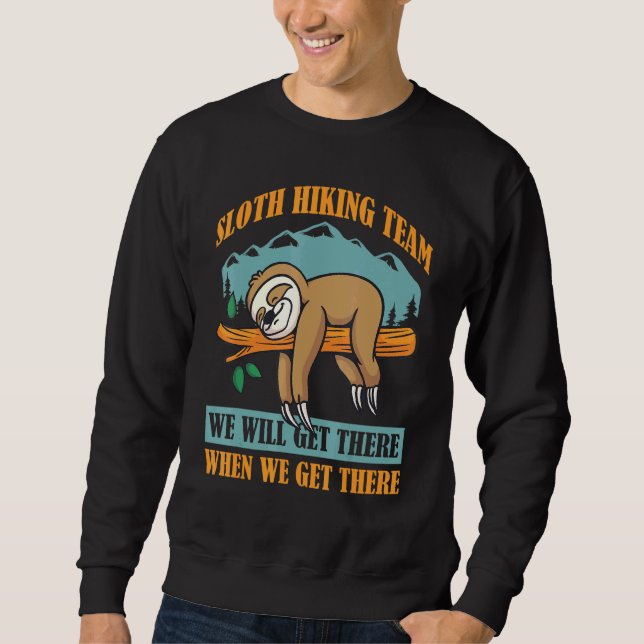 Sloth Hiking Team We Will Get There Sweatshirt (Front)