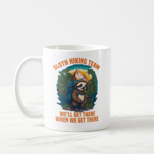 Sloth Hiking Team We Will Get There When We Get Coffee Mug