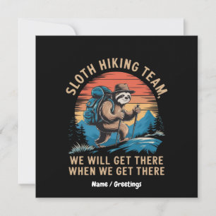 Sloth Hiking Team We Will Get There When We Get Invitation