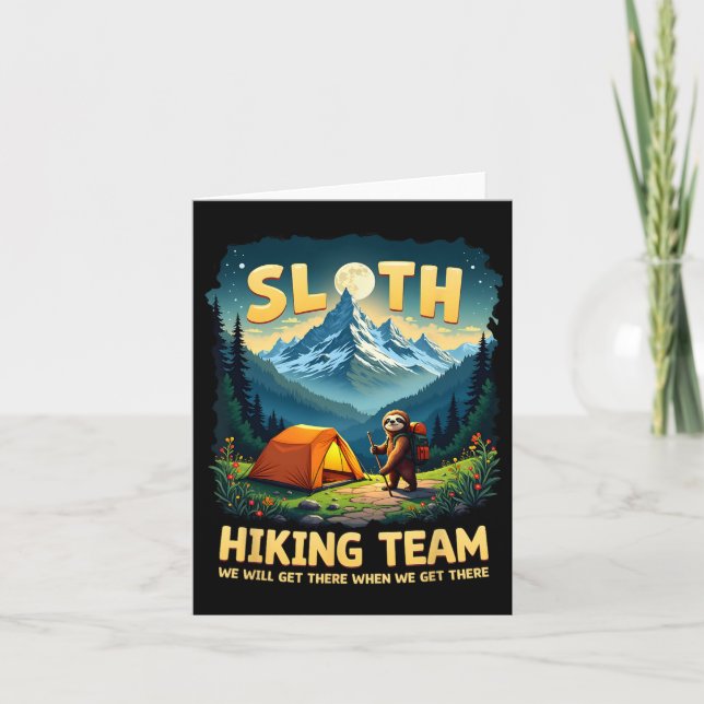 Sloth Hiking Team We Will Get There When We Get Th Card (Front)