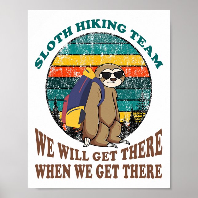 Sloth Hiking Team We Will Get There When We Get Th Poster (Front)