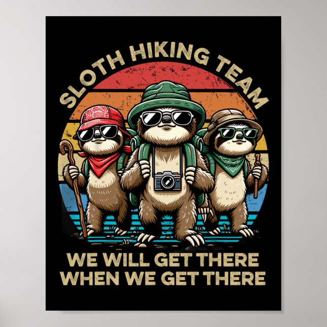 Sloth Hiking Team We Will Get There When We Get Th Poster (Front)