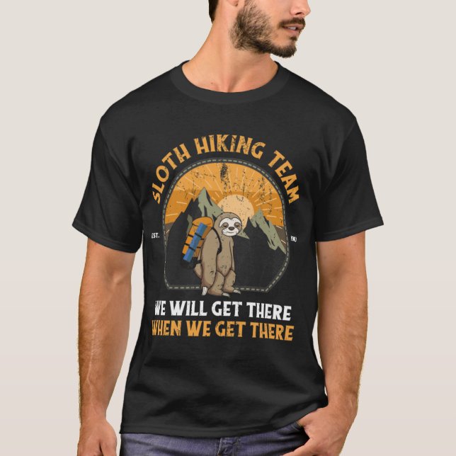 Sloth Hikingeam We Will Gethere When We Gethere fa T-Shirt (Front)