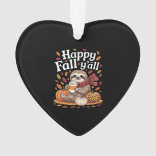 Sloth holding pumpkin spice happy Fall Yall autumn Ornament