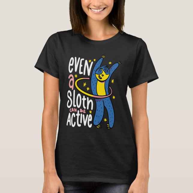 Sloth Hula Hoop Dance Hooper Hooping Sport Gym  Id T-Shirt (Front)