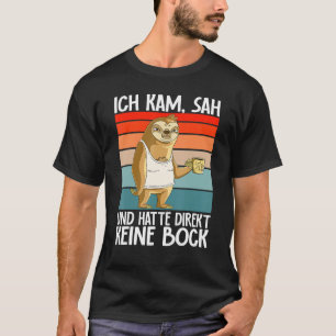 Sloth  Ich Kam Sah Und Hatte Direkt Keine Bock T-Shirt