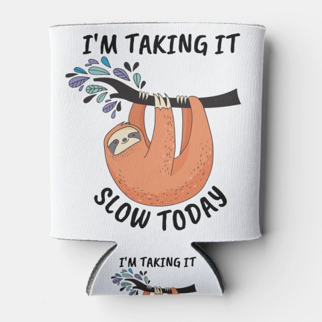 Sloth I'm taking it slow today Can Cooler (Front)