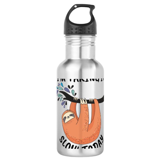 Sloth I'm taking it slow today Stainless Steel Water Bottle (Front)
