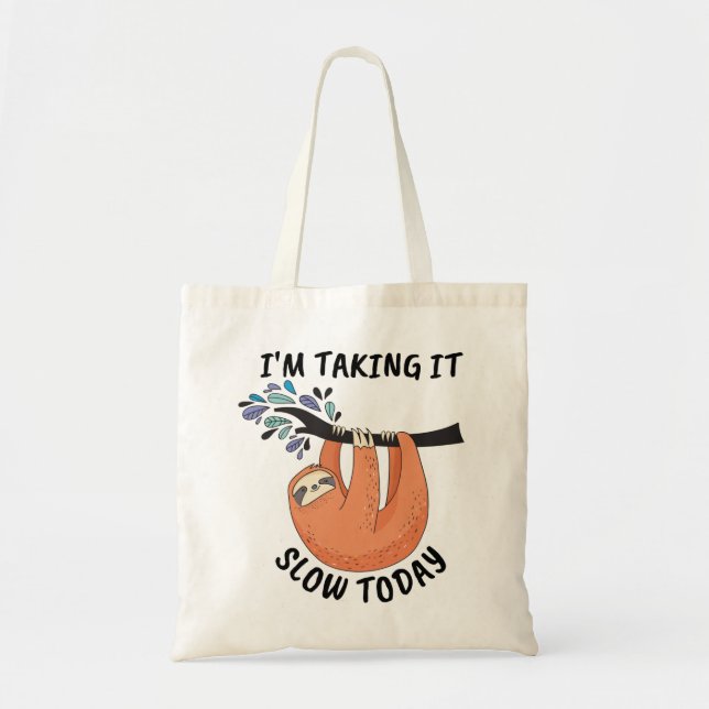 Sloth I'm taking it slow today Tote Bag (Front)