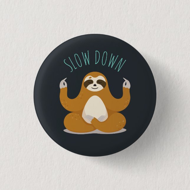 Sloth in Lotus Yoga Pose "Slow Down" Button (Front)