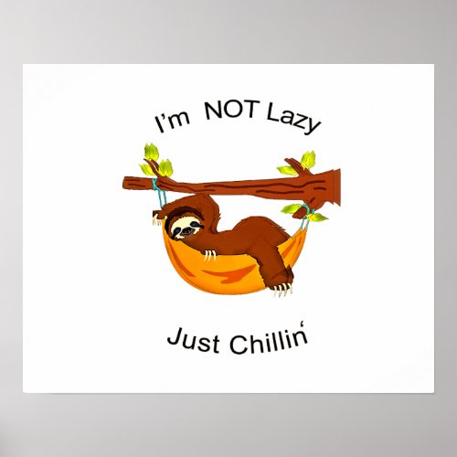 Sloth in Orange Hammock NOT LAZY JUST CHILLIN Poster