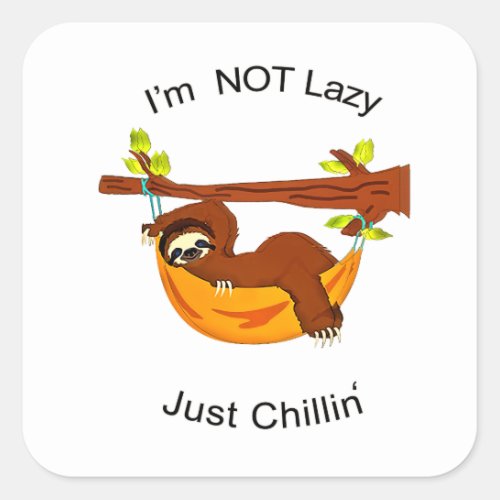 Sloth in Orange Hammock NOT LAZY JUST CHILLIN Square Sticker