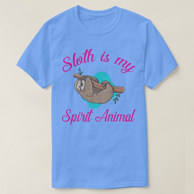 Sloth is my spirit animal 5 T-Shirt (Design Front)