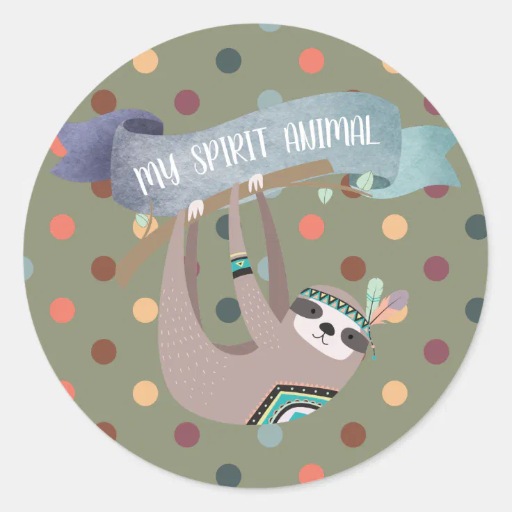 SLOTH is my Spirit Animal - Fun Gift- Customizable Classic Round Sticker |  Zazzle