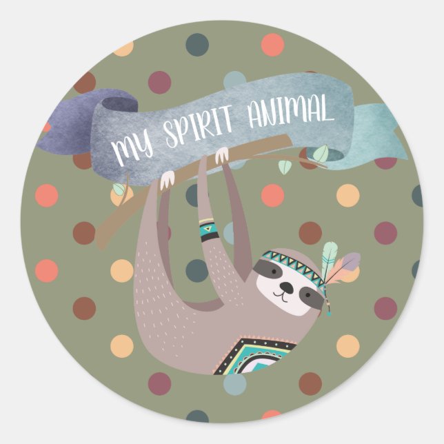 SLOTH is my Spirit Animal - Fun Gift- Customizable Classic Round Sticker (Front)