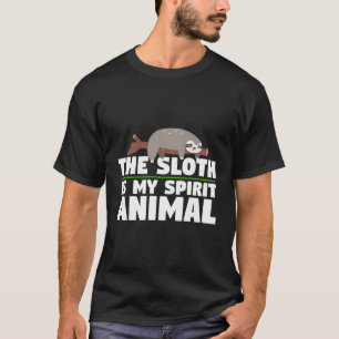 Sloth Is My Spirit Animal Gift T-Shirt