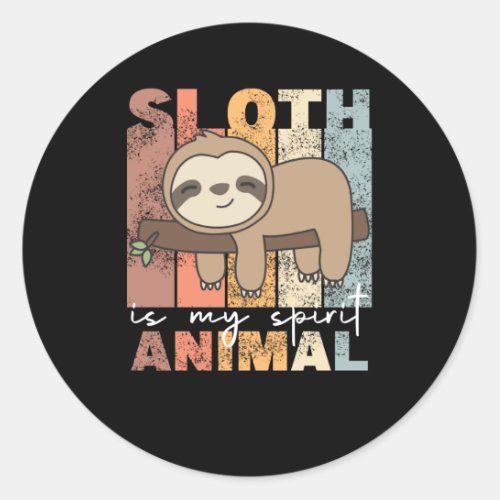 Sloth Is My Spirit Animal _ Sweet Sloths Vintage Classic Round Sticker