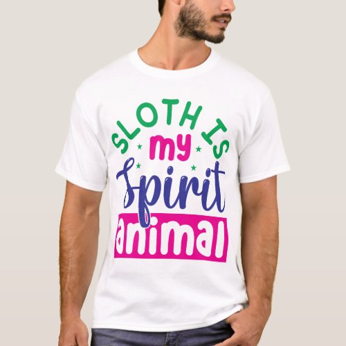 Sloth_is_my_spirit_animal T_Shirt