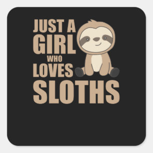 Sloth - Just A Girl Who Loves Sloths Square Sticker