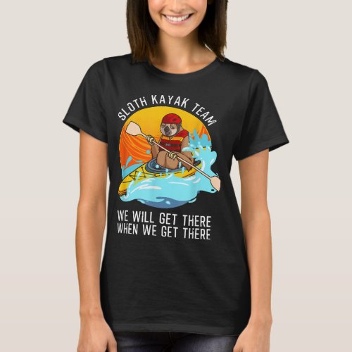 Sloth Kayak Team Funny Kayaking Gift For Men Women T_Shirt
