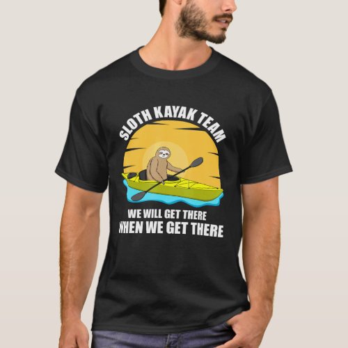 Sloth Kayak Team Kayaking For Men Women Paddling T_Shirt