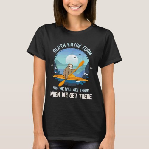 Sloth Kayaking Sloth Kayak Team T_Shirt