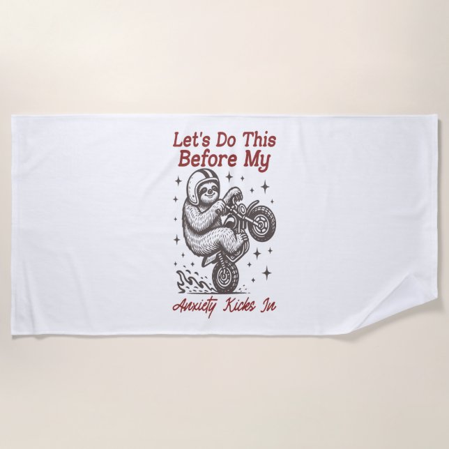 Sloth Let's Do This Before My Anxiety Kicks In Beach Towel (Front)