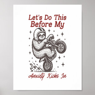 Sloth Let's Do This Before My Anxiety Kicks In Poster