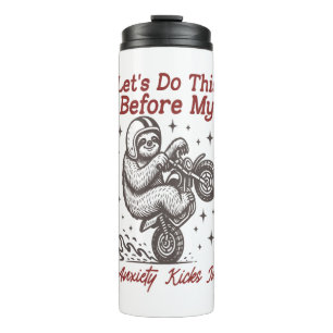 Sloth Let's Do This Before My Anxiety Kicks In Thermal Tumbler
