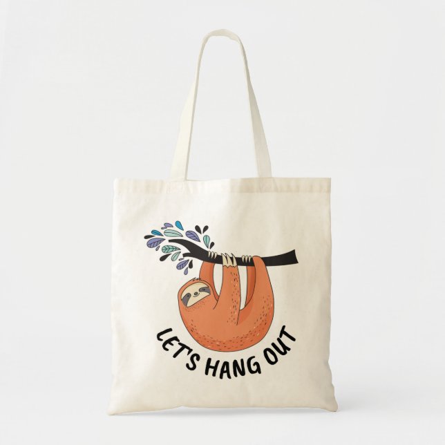 Sloth Let's hang out Tote Bag (Front)