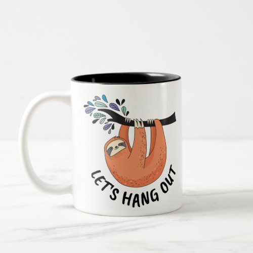 Sloth Lets hang out Two_Tone Coffee Mug