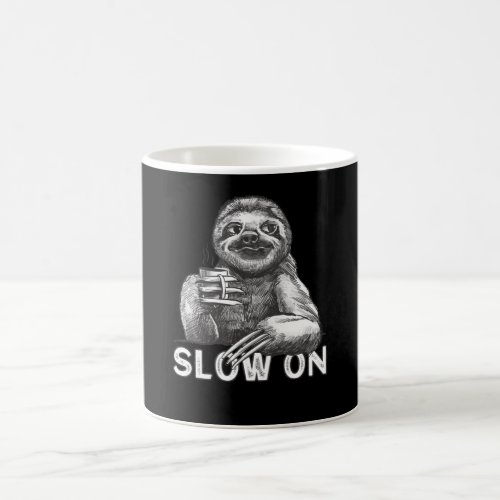 Sloth Life Begins After Coffee Slow On Coffee Mug