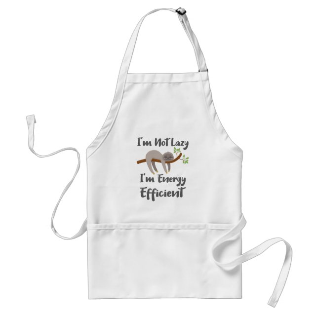 Sloth Life Sloth Lovers Not Lazy Energy Efficient Adult Apron (Front)