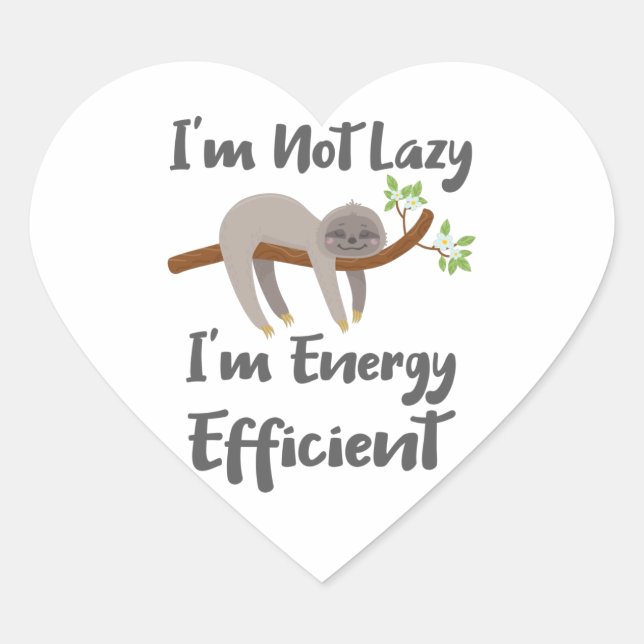 Sloth Life Sloth Lovers Not Lazy Energy Efficient Heart Sticker (Front)