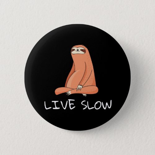 Sloth Live Slow Button
