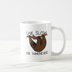 Sloth Live Slow Funny Mug