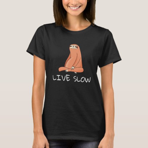 Sloth Live Slow Funny T_Shirt