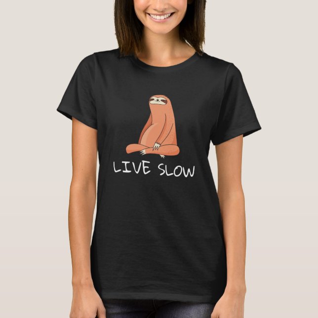 Sloth Live Slow Funny T-Shirt (Front)