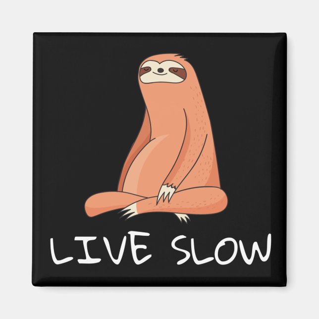 Sloth Live Slow Magnet (Front)