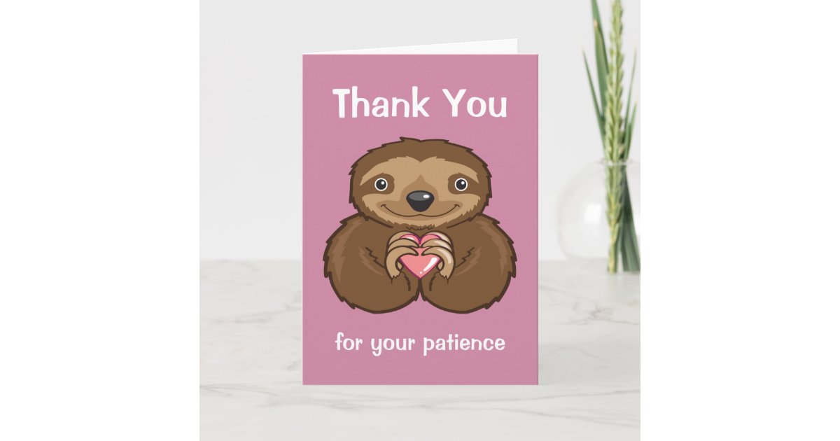 Sloth Love Thank You For Your Patience Zazzle Com