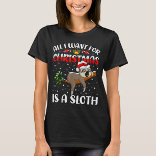 Sloth Lover Xmas Gift All I Want For Christmas Is T-Shirt