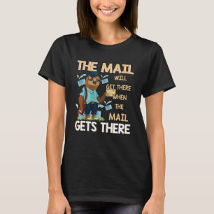 Sloth Mail Gets There  Postal Worker Mail Carrier T-Shirt