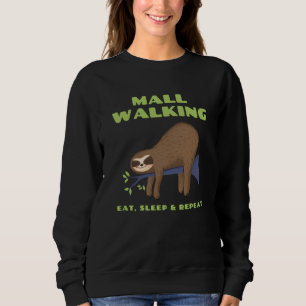 Sloth Mall Walker EAT SLEEP REPEAT Sweatshirt