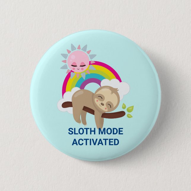 Sloth Mode Activated Funny Illustration Button (Front)